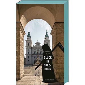 Grän, Christine Glück in Salzburg: Martin Glücks vierter Fall Grän, Christine Glück in Salzburg: Martin Glücks vierter Fall