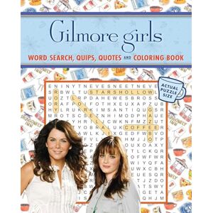 Editors of Thunder Bay Press Gilmore Girls Word Search, Quips, Quotes, and Coloring Book (Coloring Book & Word Search) Editors of Thunder Bay Press Gilmore Girls Word Search, Quips, Quotes, and Coloring Book (Coloring Book & Word Search)
