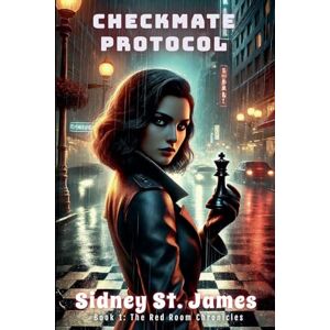 James, Sidney St Checkmate Protocol: 1 (The Red Room Chronicles) James, Sidney St Checkmate Protocol: 1 (The Red Room Chronicles)