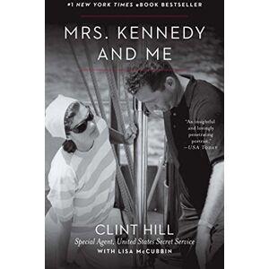 Hill, Clint Mrs. Kennedy and Me Hill, Clint Mrs. Kennedy and Me