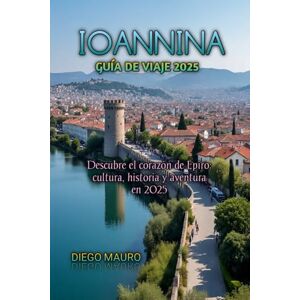 MAURO, DIEGO IOANNINA GUÍA DE VIAJE 2025 MAURO, DIEGO IOANNINA GUÍA DE VIAJE 2025