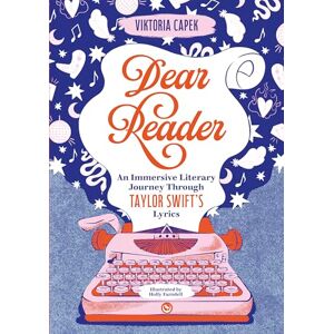 Viktoria Capek Dear Reader: An Immersive Literary Journey Through Taylor Swift's Lyrics Viktoria Capek Dear Reader: An Immersive Literary Journey Through Taylor Swift's Lyrics