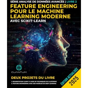Technologies, Cuantum Feature Engineering pour le Machine Learning moderne avec Scikit-Learn: Science des données avancée et applications pratiques Technologies, Cuantum Feature Engineering pour le Machine Learning moderne avec Scikit-Learn: Science des données avancée et applications pratiques