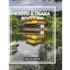 Daisy Tech KYOTO & OSAKA 旅行ガイド 2026 Daisy Tech KYOTO & OSAKA 旅行ガイド 2026