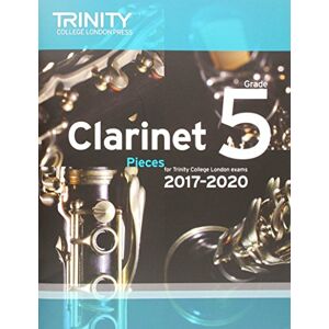 Trinity College London Clarinet Exam Pieces Grade 5 2017 2020 (Score & Part) Trinity College London Clarinet Exam Pieces Grade 5 2017 2020 (Score & Part)