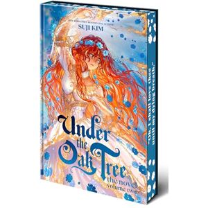 Kim, Suji Under the Oak Tree: Volume 2 (the Novel) (Under the Oak Tree Novel) Kim, Suji Under the Oak Tree: Volume 2 (the Novel) (Under the Oak Tree Novel)