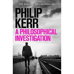 Kerr, Philip A Philosophical Investigation: by Philip Kerr Kerr, Philip A Philosophical Investigation: by Philip Kerr