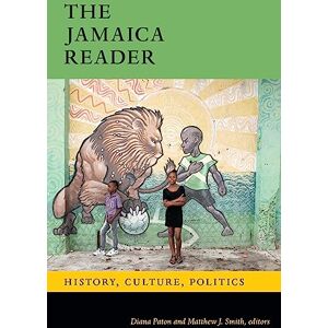 The Jamaica Reader: History, Culture, Politics (The Latin America Readers) The Jamaica Reader: History, Culture, Politics (The Latin America Readers)