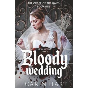 Hart, Carin Bloody Wedding (The Order of the Owed) Hart, Carin Bloody Wedding (The Order of the Owed)