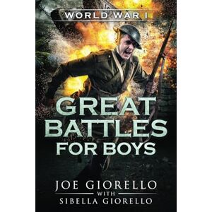Giorello, Joe Great Battles for Boys: World War I Giorello, Joe Great Battles for Boys: World War I