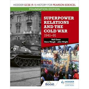Owen, Neil Hodder GCSE (9–1) History for Pearson Edexcel Foundation Edition: Superpower Relations and the Cold War 1941–91 Owen, Neil Hodder GCSE (9–1) History for Pearson Edexcel Foundation Edition: Superpower Relations and the Cold War 1941–91
