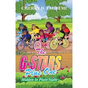 Fagbemi, Cherry D The G-Stars Plus One: Hidden in Plain Sight Fagbemi, Cherry D The G-Stars Plus One: Hidden in Plain Sight