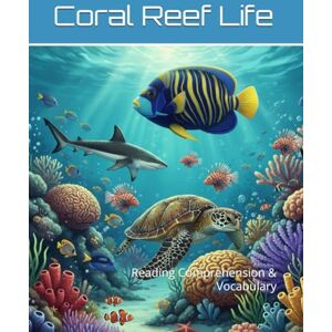 Links, Academic Coral Reef Life Workbook: Reading Comprehension & Vocabulary (Reading Comprehension & Vocabulary Workbook) Links, Academic Coral Reef Life Workbook: Reading Comprehension & Vocabulary (Reading Comprehension & Vocabulary Workbook)