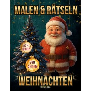 Stolle, Sophia Weihnachten Malen & Rätseln für Kinder ab 4 Jahren – 130 weihnachtliche Motive zum Ausmalen, Basteln & Rätseln: Ausmalbilder, Labyrinthe, Suchbilder, ... und Aufgaben für Kinder zur Weihnachtszeit Stolle, Sophia Weihnachten Malen & Rätseln für Kinder ab 4 Jahren – 130 weihnachtliche Motive zum Ausmalen, Basteln & Rätseln: Ausmalbilder, Labyrinthe, Suchbilder, ... und Aufgaben für Kinder zur Weihnachtszeit