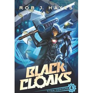Hayes, Rob J Black Cloaks (Titan Hoppers) Hayes, Rob J Black Cloaks (Titan Hoppers)