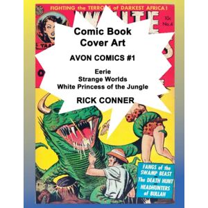 Conner, Rick Comic Book Cover Art AVON COMICS #1: Eerie, Strange Worlds, White Princess of the Jungle Conner, Rick Comic Book Cover Art AVON COMICS #1: Eerie, Strange Worlds, White Princess of the Jungle