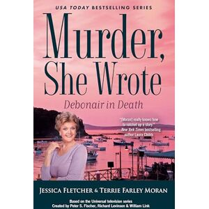 Fletcher, Jessica Murder, She Wrote: Debonair in Death Fletcher, Jessica Murder, She Wrote: Debonair in Death