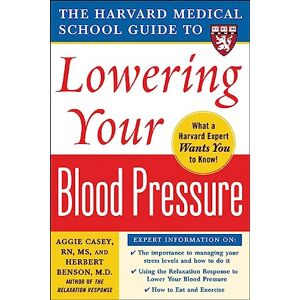 Casey, Aggie Harvard Medical School Guide to Lowering Your Blood Pressure (Harvard Medical School Guides) Casey, Aggie Harvard Medical School Guide to Lowering Your Blood Pressure (Harvard Medical School Guides)