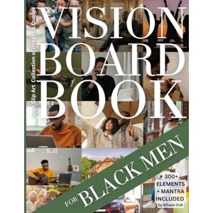 Ordi, Milana Vision Board Clip Art Book for Black Men: 300+ Pictures, Quotes, Words, Affirmations Law of Attraction Kit & Supplies for Personal Growth, Dreams, ... Manifestation Mantra (Vision Board Supplies) Ordi, Milana Vision Board Clip Art Book for Black Men: 300+ Pictures, Quotes, Words, Affirmations Law of Attraction Kit & Supplies for Personal Growth, Dreams, ... Manifestation Mantra (Vision Board Supplies)