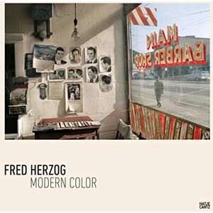 Fred Herzog: Modern Color Fred Herzog: Modern Color