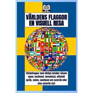 Sanyal, Sujata VÄRLDENS FLAGGOR: EN VISUELL RESA, Boken erbjuder varje lands flagga med detaljer som namn, kontinent, huvudstad, officiellt språk, valuta, landskod och suverän eller icke-suverän stat. Sanyal, Sujata VÄRLDENS FLAGGOR: EN VISUELL RESA, Boken erbjuder varje lands flagga med detaljer som namn, kontinent, huvudstad, officiellt språk, valuta, landskod och suverän eller icke-suverän stat.
