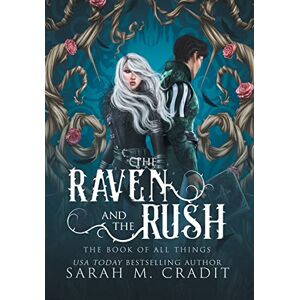 Cradit, Sarah M The Raven and the Rush: The Book of All Things: 4 Cradit, Sarah M The Raven and the Rush: The Book of All Things: 4