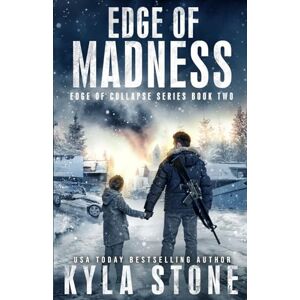Stone, Kyla Edge of Madness: A Post-Apocalyptic EMP Survival Thriller: A Post-apocalyptic Survival Thriller (Edge of Collapse) Stone, Kyla Edge of Madness: A Post-Apocalyptic EMP Survival Thriller: A Post-apocalyptic Survival Thriller (Edge of Collapse)