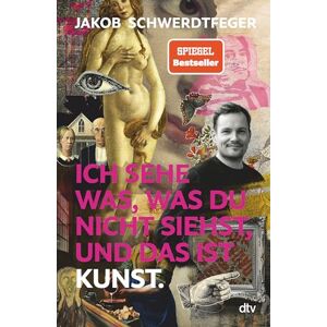 Schwerdtfeger, Jakob Ich sehe was, was du nicht siehst, und das ist Kunst: vom Erfinder der Kunstcomedy @jakob.schwerdtfeger Schwerdtfeger, Jakob Ich sehe was, was du nicht siehst, und das ist Kunst: vom Erfinder der Kunstcomedy @jakob.schwerdtfeger