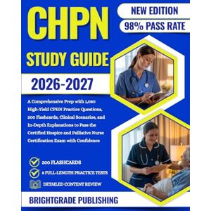 PUBLISHING, BRIGHTGRADE CHPN STUDY GUIDE 2026-2027: A Comprehensive Prep with 1,080 High-Yield CPHN Practice Questions, 200 Flashcards, Clinical Scenarios, and In-Depth ... Nurse Certification Exam with Confidence PUBLISHING, BRIGHTGRADE CHPN STUDY GUIDE 2026-2027: A Comprehensive Prep with 1,080 High-Yield CPHN Practice Questions, 200 Flashcards, Clinical Scenarios, and In-Depth ... Nurse Certification Exam with Confidence
