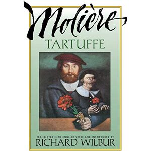 De Moliere, Jean Baptiste Poquelin Tartuffe, by Moliere De Moliere, Jean Baptiste Poquelin Tartuffe, by Moliere