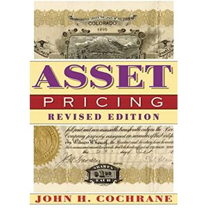 Cochrane, John H. Asset Pricing – Revised Edition Cochrane, John H. Asset Pricing – Revised Edition