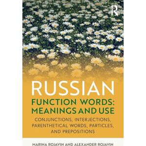 Marina Russian Function Words: Meanings and Use: Conjunctions, Interjections, Parenthetical Words, Particles, and Prepositions Marina Russian Function Words: Meanings and Use: Conjunctions, Interjections, Parenthetical Words, Particles, and Prepositions