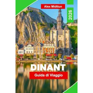Midttun, Alex Dinant guida di viaggio 2026: Scopri panorami fluviali, monumenti storici, cucina locale, attività all'aperto e consigli essenziali per la tua vacanza in Belgio Midttun, Alex Dinant guida di viaggio 2026: Scopri panorami fluviali, monumenti storici, cucina locale, attività all'aperto e consigli essenziali per la tua vacanza in Belgio