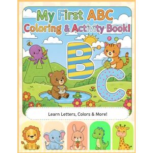 Singh, Deepak Colorful ABC World: My First ABC Coloring & Activity Book for Kids Ages 2–5: Fun Alphabet Coloring Pages with Cute Animals for Toddlers, Preschool & Early Learning Singh, Deepak Colorful ABC World: My First ABC Coloring & Activity Book for Kids Ages 2–5: Fun Alphabet Coloring Pages with Cute Animals for Toddlers, Preschool & Early Learning