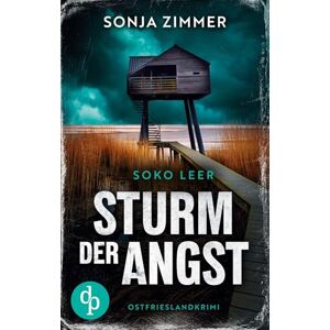 Zimmer, Sonja Sturm der Angst Ein fesselnder Ostfrieslandkrimi Zimmer, Sonja Sturm der Angst Ein fesselnder Ostfrieslandkrimi