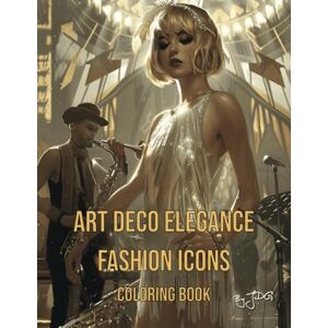 JDG Art Deco Elegance: Fashion Icons: Coloring Book JDG Art Deco Elegance: Fashion Icons: Coloring Book
