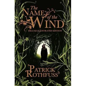 Rothfuss, Patrick The Name of the Wind: 10th Anniversary Deluxe Illustrated Edition (Kingkiller Chronicle) Rothfuss, Patrick The Name of the Wind: 10th Anniversary Deluxe Illustrated Edition (Kingkiller Chronicle)