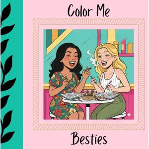Taylor Color Me Besties: Adult themed coloring book (Adult Coloring Books) Taylor Color Me Besties: Adult themed coloring book (Adult Coloring Books)