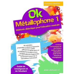 Gibellino Prof, Francesco Ok Métallophone 1: Méthode didactique pour l'éducation musicale Gibellino Prof, Francesco Ok Métallophone 1: Méthode didactique pour l'éducation musicale