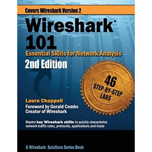 Chappell, Laura Wireshark 101: Essential Skills for Network Analysis (Chappell University Solution) Chappell, Laura Wireshark 101: Essential Skills for Network Analysis (Chappell University Solution)