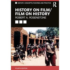 Rosenstone, Robert A. History on Film/Film on History (History: Concepts,Theories and Practice) Rosenstone, Robert A. History on Film/Film on History (History: Concepts,Theories and Practice)