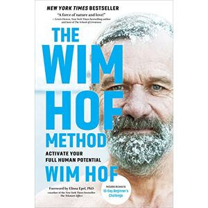 Hof, Wim The Wim Hof Method: Activate Your Full Human Potential Hof, Wim The Wim Hof Method: Activate Your Full Human Potential