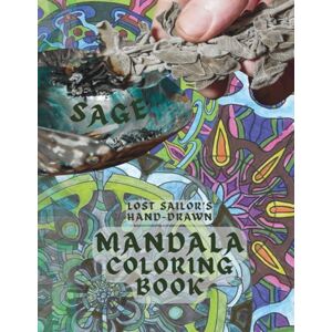 Sailor, Lost Lost Sailor's Hand-Drawn Mandala Coloring Book: Sage Sailor, Lost Lost Sailor's Hand-Drawn Mandala Coloring Book: Sage