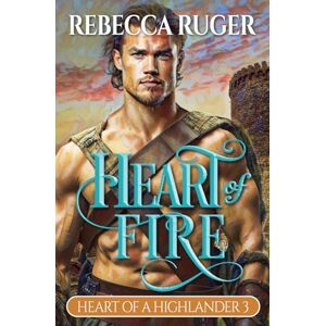 Ruger, Rebecca Heart of Fire (Heart of a Highlander) Ruger, Rebecca Heart of Fire (Heart of a Highlander)