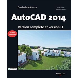 Couwenbergh, Jean-Pierre AUTOCAD 2014. VERSION COMPLETE ET VERSION LT: VERSION COMPLETE ET VERSION LT. Couwenbergh, Jean-Pierre AUTOCAD 2014. VERSION COMPLETE ET VERSION LT: VERSION COMPLETE ET VERSION LT.