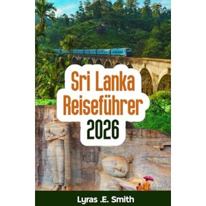 Smith, Lyras Sri Lanka Reiseführer 2026 Smith, Lyras Sri Lanka Reiseführer 2026