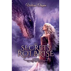 Chopin, Victoria L'éveil: Fantasy urbaine • Quand la vérité brûle, les liens se défont: 7 (Les secrets du Roi brisé) Chopin, Victoria L'éveil: Fantasy urbaine • Quand la vérité brûle, les liens se défont: 7 (Les secrets du Roi brisé)