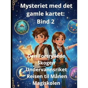 Homs, Joan Jordi Guitart Mysteriet med det gamle kartet: Bind 2 Den Fortryllede Skogen Undervannsriket Reisen til Månen Magiskolen Homs, Joan Jordi Guitart Mysteriet med det gamle kartet: Bind 2 Den Fortryllede Skogen Undervannsriket Reisen til Månen Magiskolen