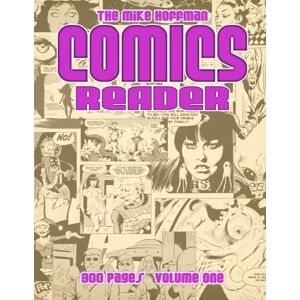 Hoffman, Mike The Mike Hoffman Comics Reader: 300 Pages Volume One Hoffman, Mike The Mike Hoffman Comics Reader: 300 Pages Volume One