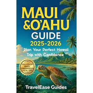 Guides, TravelEase MAUI & O'AHU GUIDE 2025-2026: Plan Your Perfect Hawaii Trip with Confidence (Full-Color Maps, Itineraries & Local Tips) (TravelEase Pocket Guides) Guides, TravelEase MAUI & O'AHU GUIDE 2025-2026: Plan Your Perfect Hawaii Trip with Confidence (Full-Color Maps, Itineraries & Local Tips) (TravelEase Pocket Guides)